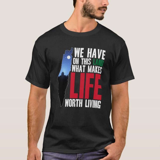 Camiseta Nós Temos Nesta Terra O Que Torna A Vida Digna De  (Frente)