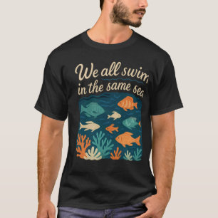 Camiseta Nós Todos Nadar No Mesmo Mar Recife de Coral Unida