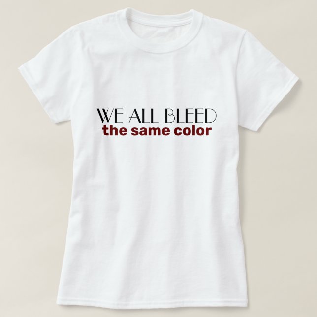 Camiseta nós todos sangramos da mesma cor (Frente do Design)
