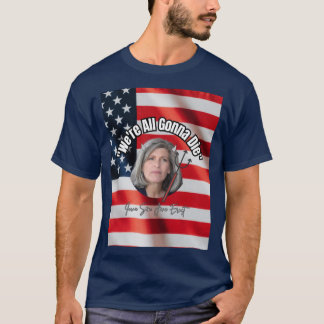 Camiseta Nós todos vamos morrer