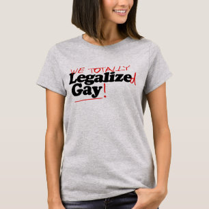 Camiseta Nós Totalmente Legalizamos Gay