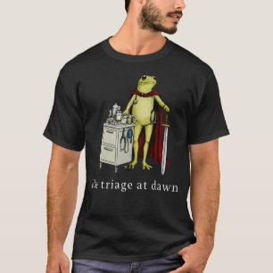 Camiseta Nós Triamos ao Amanhecer Médico Sapo Enfermeira Do