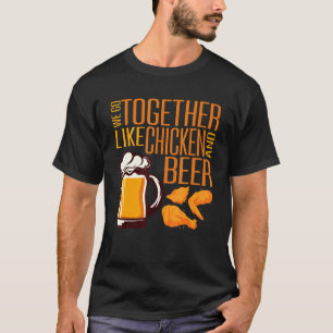 Camiseta Nós Vamos Junto Como Frango E Cerveja Frango Frito