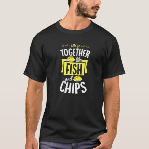 Camiseta Nós Vamos Junto Como Peixe E Batatas Fritas Cute D