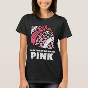 Camiseta Nós Vestimos as mulheres que conhecem Canceres de