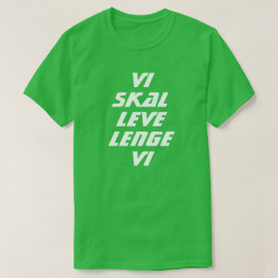Camiseta nós viveremos por muito tempo em verde norueguês