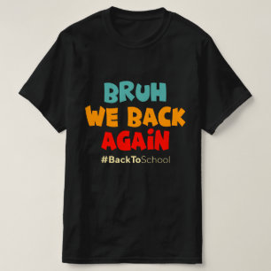 Camiseta Nós Voltamos Novamente De Volta à Escola