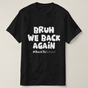 Camiseta Nós Voltamos Novamente De Volta à Escola