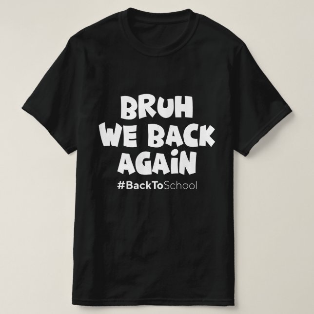 Camiseta Nós Voltamos Novamente De Volta à Escola (Frente do Design)