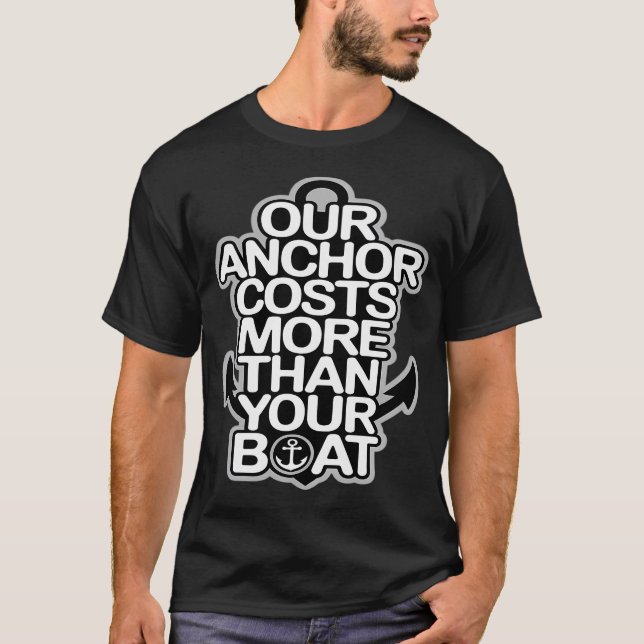 Camiseta Nossa Âncora Custa Mais Que Seu Barco (Frente)