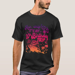 Camiseta Nossa Barco É Meu Cruzeiro de Aniversário de 30 An