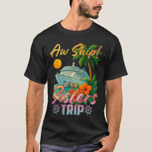 Camiseta Nossa, é uma viagem de cruzeiro divertida das irmã