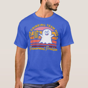 Camiseta Nossa Equipe de Bebendos Assaltou Casa Fantasma Hu