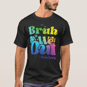Camiseta Nossa, estamos fora! Professores, fim de ano letiv
