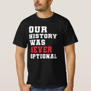 Camiseta Nossa História Nunca Foi Opcional