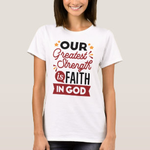 Camiseta Nossa Maior Força É a Fé em Deus Citação