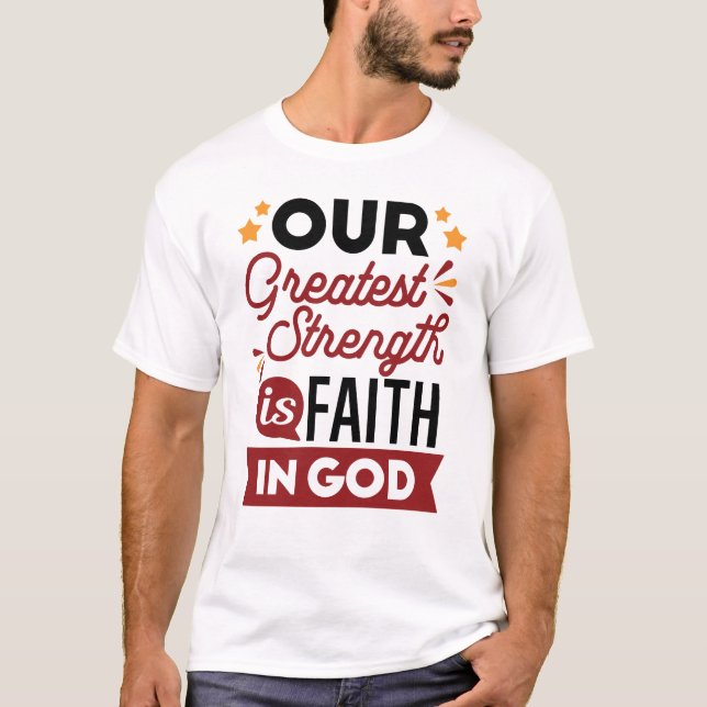 Camiseta Nossa Maior Força é a Fé em Deus Citação (Frente)