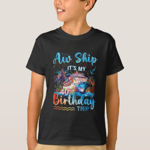 Camiseta Nossa Que Barco É Meu 40º Aniversário Viagem Cruze