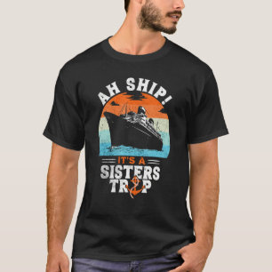 Camiseta Nossa Que Viagem Das Irmãs Cruzeiro De Férias Das