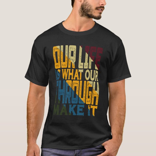 Camiseta Nossa Vida É O Que Nosso Por Fazer (Frente)