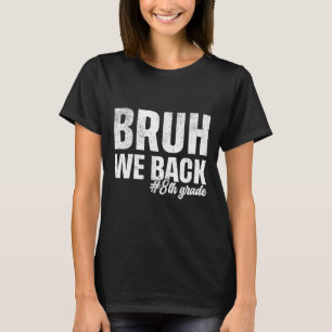 Camiseta Nossa Voltamos 8ª Série Primeiro Dia De Aula De Vo