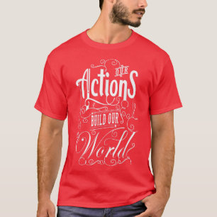 Camiseta Nossas ações Criam Nosso Mundo - Motiva Inspiracio
