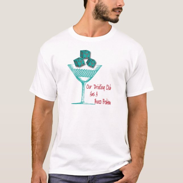 Camiseta Nosso clube do bebendo tem um problema de Bunco (Frente)