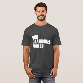 Camiseta Nosso mundo abandonado no cinza