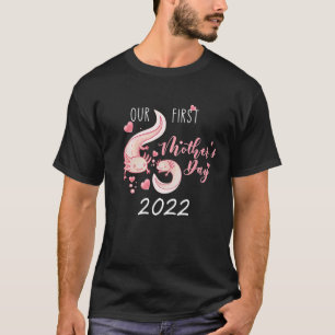 Camiseta Nosso Primeiro Dia de as mães Axolotl 2022