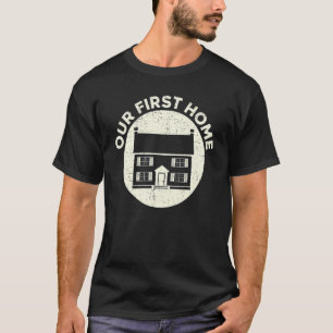 Camiseta Nosso Primeiro Proprietário De Casa Temos As Chave