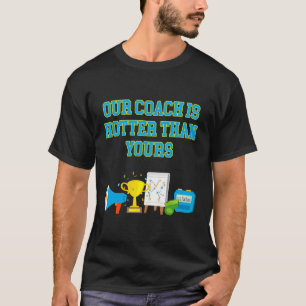 Camiseta Nosso Treinador É Mais Quente Do Que Seu Engraçado