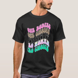 Camiseta Nossos corpos Nossa Escolha Nossos Direitos Pró Es
