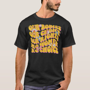 Camiseta Nossos corpos Nossa Escolha Nossos Direitos Pro Mu