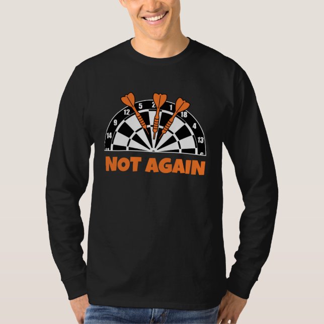 Camiseta Not Again 26 Dart Player Darts Team  Darts (Frente)