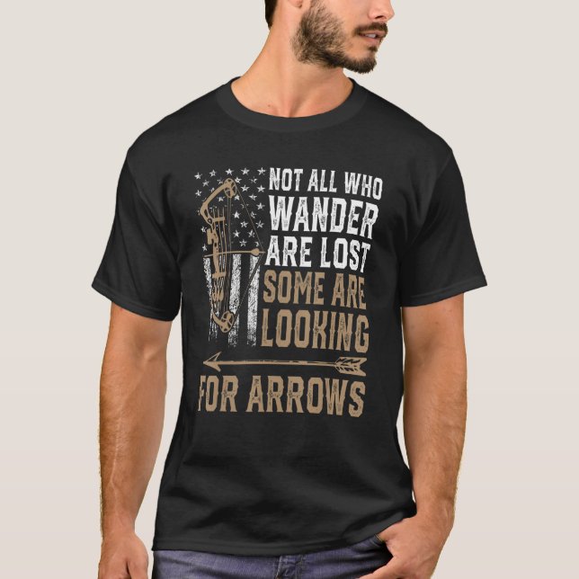 Camiseta Not All Are Lost Some Looking For Arrows Bow Arche (Frente)