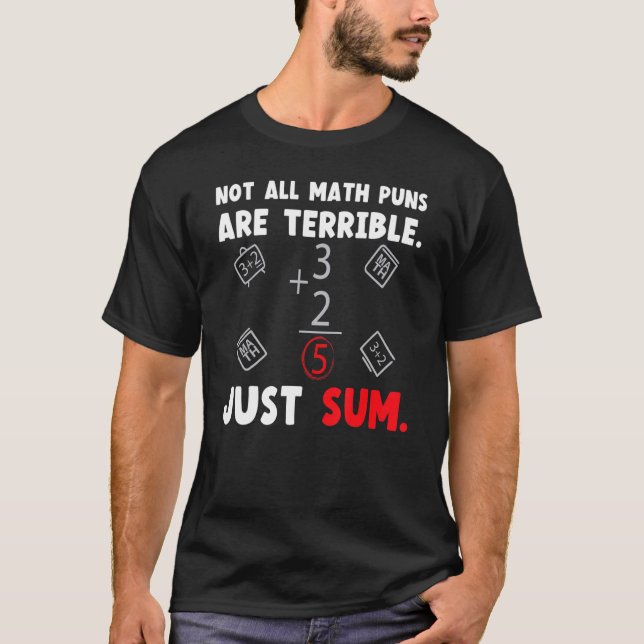 Camiseta Not All Math Jokes Are Terrible Just Sum Math Teac (Frente)
