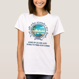 Camiseta Not All Who Wander... Women's Cruise Tee