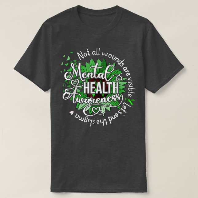 Camiseta Not All Wounds Are Visible Mental Health Awareness (Frente do Design)