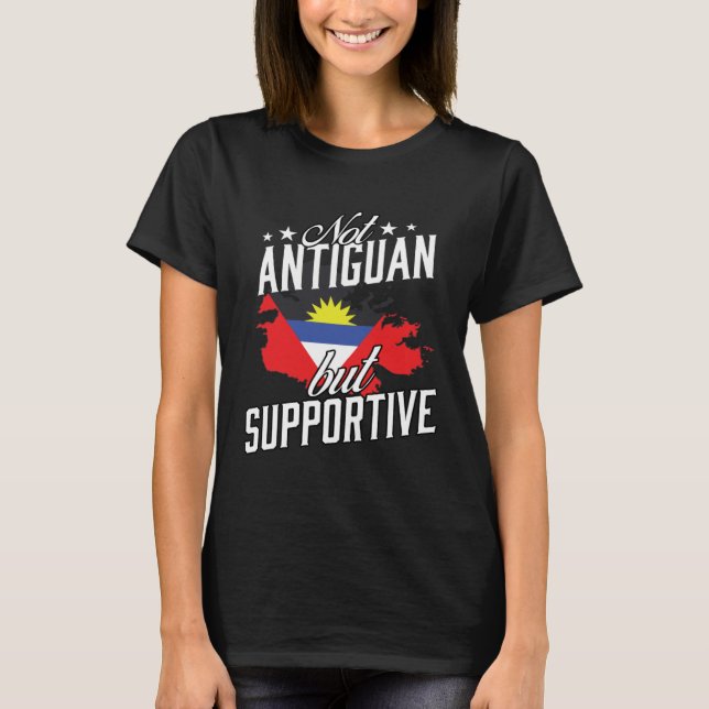 Camiseta Not Antiguan But Supportive Travel Tourist Antigua (Frente)