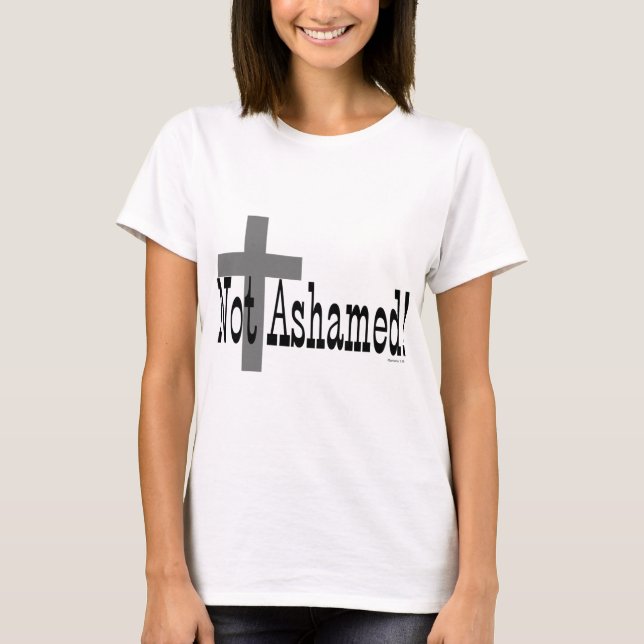 Camiseta Not Ashamed! Romans 1:16 (with Cross) (Frente)