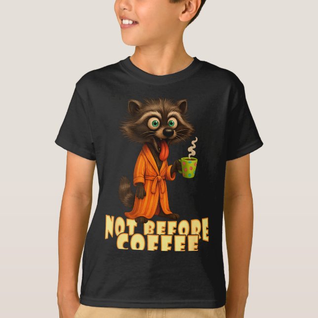 Camiseta Not Before Coffee-tee – Funny Morning Raccoon And  (Frente)