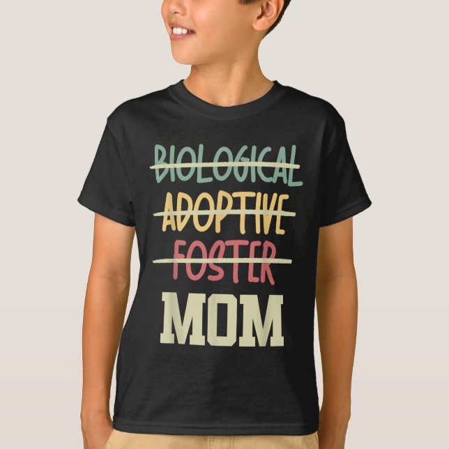 Camiseta Not Biological Adoptive Foster Just Mom Mother's D (Frente)