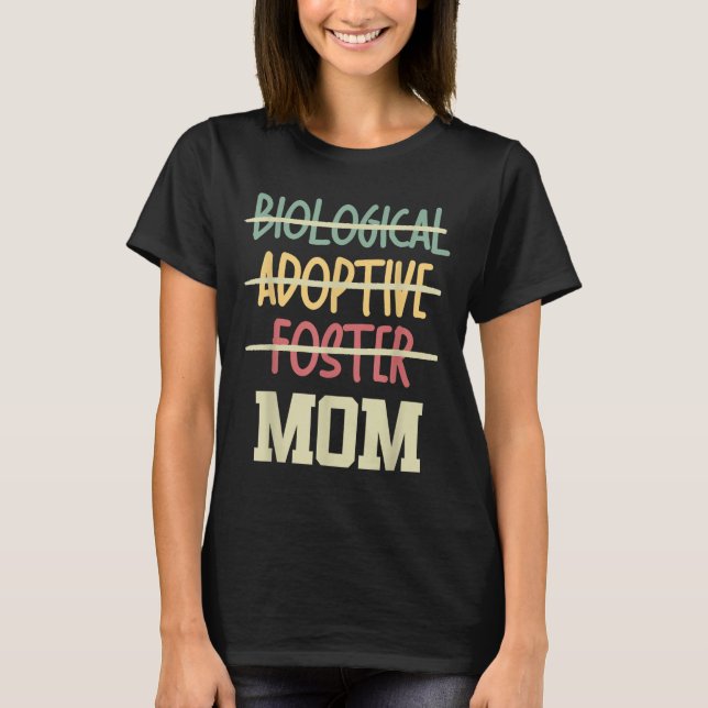 Camiseta Not Biological Adoptive Foster Just Mom Mother's D (Frente)