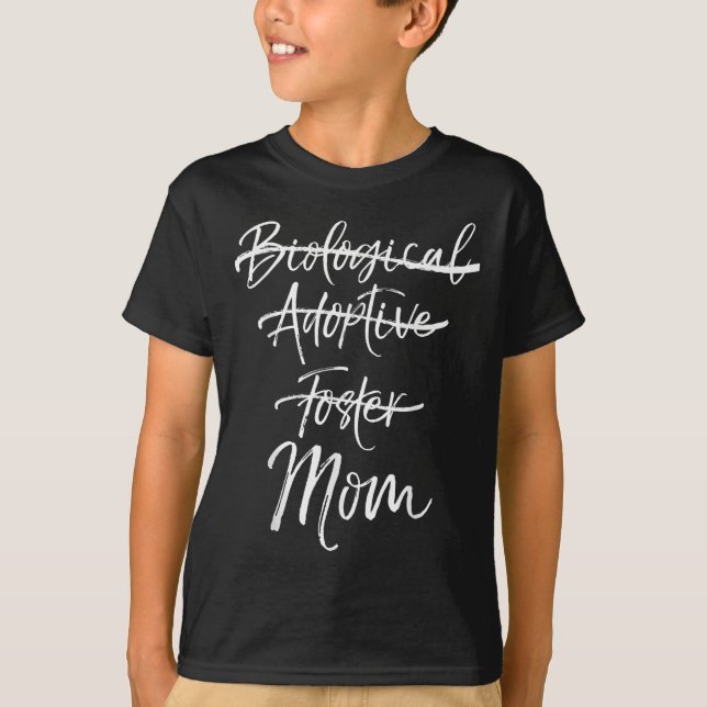 Camiseta Not Biological Adoptive Foster Just Mom Shirt Mark (Frente)