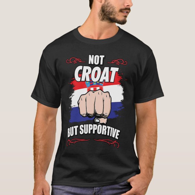 Camiseta Not Croat But Supportive Travel Tourist Croat Croa (Frente)