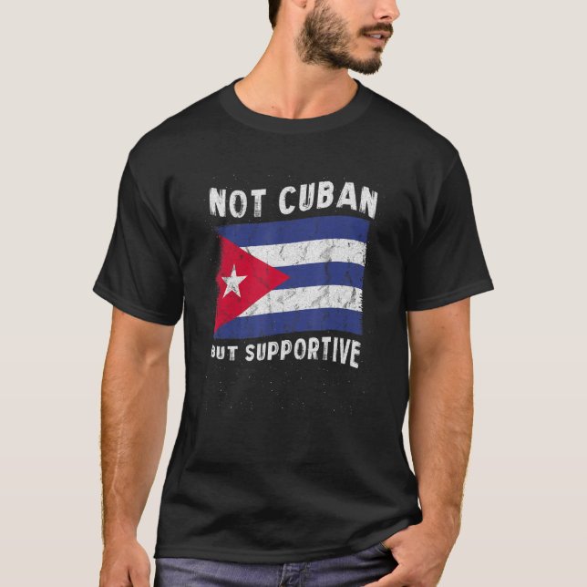 Camiseta Not Cuban But Supportive National Flag Inspiration (Frente)