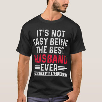 Camiseta Not Easy Being Best Husband Ever Funny Wife