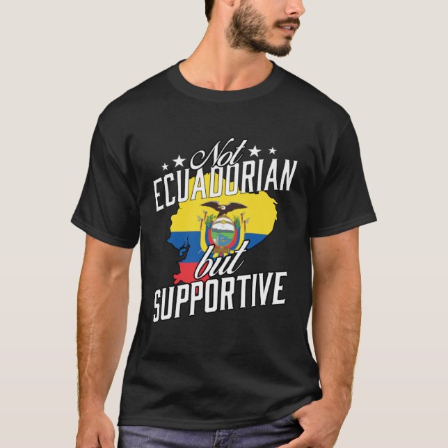 Camiseta Not Ecuadorian But Supportive Travel Tourist Ecuad (Frente)