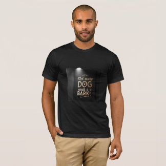 Camiseta Not Every Dog Needs a Bark | High-Class Attitude 