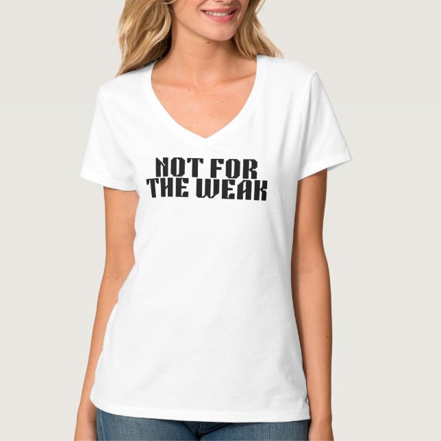 Camiseta Not For The Weak Fitted V-Neck Tee (Frente)
